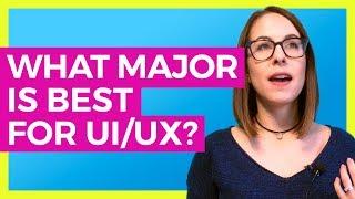 What College Major Should I Take for UI/UX? What kind of degree should I get for UX?