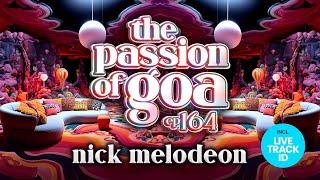 Nick Melodeon - The Passion Of Goa, ep.164 | Progressive Trance Edition