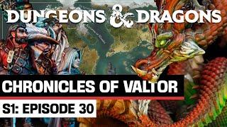 Chronicles of Valtor | S1 Chapter 30 | D&D Cast of Players