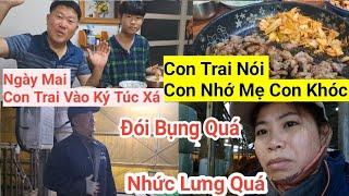 984# Con Trai Nói Nhớ Mẹ Con Khóc, Ngày Mai Là Con Vào Ký Túc Xá Rồi