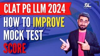 How to Prepare improve Mock Test Score for CLAT PG 2024 | CLAT PG 2024 | CLAT PG | CLAT LLM 2024