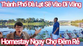 Tên Thành Phố Đà Lạt Sẽ Vào Dĩ Vãng, Homestay Ngay Chợ Đêm