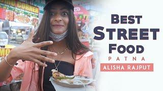 Best Street Food In Patna - Food Vlog | Alisha Rajput