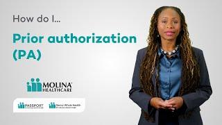 Molina Healthcare How Do I? Series – Prior Authorization (PA)