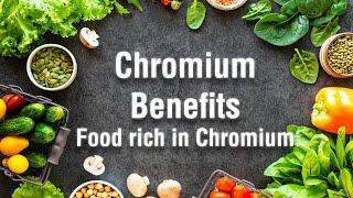 The Health Benefits of Chromium, Chromium Deficiency, Chromium rich food