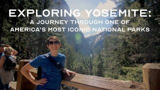 Exploring Yosemite: A Journey Through One of America's Most Iconic National Parks