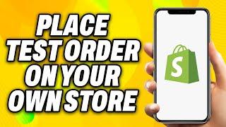 How To Place Test Order On Your Own Shopify Store (2025) - Quick Fix
