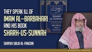 They Speak ill of Imam al-Barbahari and His Book Sharh-us-Sunnah | Shaykh Salih al-Fawzan