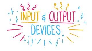 Input and output devices