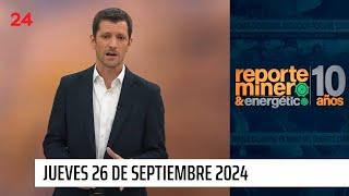 Reporte Minero & Energético - jueves 26 de septiembre 2024