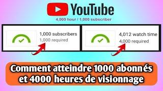 Comment atteindre 1000 abonnés et 4000 heures de visionnage