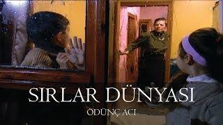 Sırlar Dünyası - ÖDÜNÇ ACI