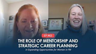 The Role of Mentorship and Strategic Career Planning in Expanding Opportunities for Women in FM