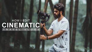 The secret of editing Cinematic Travel Vlogs