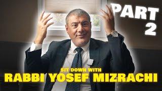 Rabbi Yosef Mizrachi: Depression, Food of The Soul, Medication, Weed, & More! | Ep 8 / Part 2