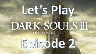 Dark Souls 3 : The Ringed City DLC - Let's Play 2 -  Earthen Peak Ruins