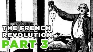 REIGN OF TERROR: The French Revolution, Part III