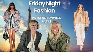 Friday Night Fashion | Paris Fashion Week Part 2