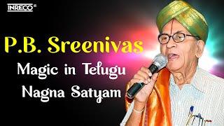 PB Sreenivas's Magic in Telugu Film | Nagna Satyam | A Collection of Telugu Hits | Chakravarthi