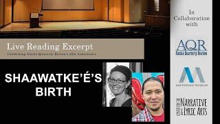 SHAAWATKE’É’S BIRTH: Introduced and performed by poets X’unei Lance Twitchell and Emily Wall