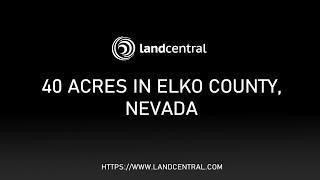 Property 15072: 40 acres in Elko County, NV