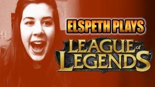 Elspeth Plays: League of Legends