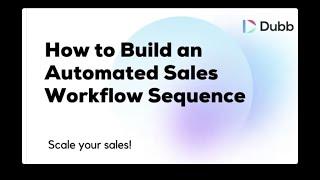 How to Build an Automated Sales Workflow Using Dubb