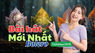 Bolero Hay mới nhất tháng 05/2025 #bolero #nhachaymoingay #baihatmoi