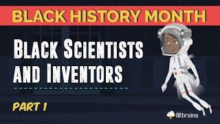 Black History Month - Black Scientists and Inventors Part 1 (Animated)