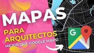 Crea tus Mapas personalizados para ARQUITECTURA: Mejor que Google Maps!