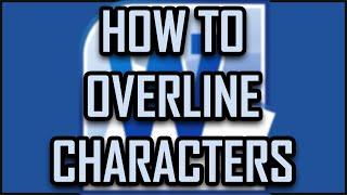 Microsoft Office Word - How to Overline Characters (Letters, Symbols, Text, Numbers, Words) [2025]