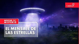 El mensaje de las estrellas | Noche de Misterio