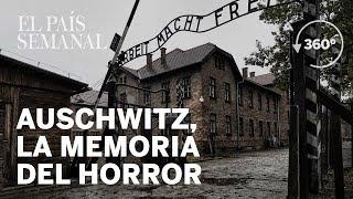 Auschwitz, la lucha por preservar la memoria del horror | Reportaje 360º | El País Semanal