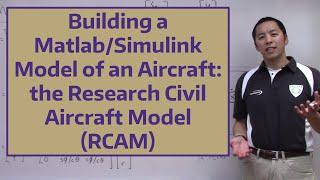 Building a Matlab/Simulink Model of an Aircraft: The Research Civil Aircraft Model (RCAM)