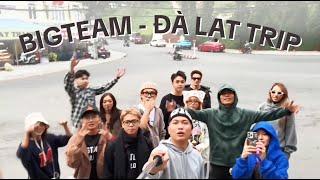 BIGTEAM VLOG (ep4) : Quậy banh Đà Lạt