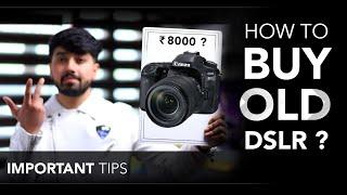 How To Buy Old Dslr ? (Hindi) | Important Tips | Sahil Dhalla