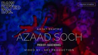 AZAAD SOCH - AAJAT SHATRU | PROD BY - BASS MONKS | OFFICIAL MUSIC VIDEO | RAW RATED INC.