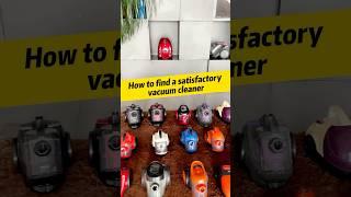 How to find the satisfactory vacuum cleaner?#factory #business #appliances #vacuumcleaner