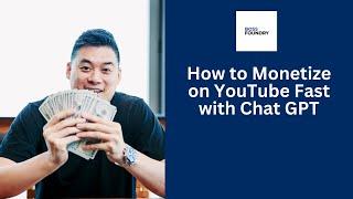 How to Monetize on YouTube Fast with Chat GPT