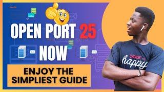 How to Open Port 25 on your windows PC