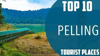 Top 10 Best Tourist Places to Visit in Pelling | India - English