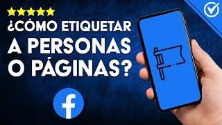 Cómo hago para Mencionar o ETIQUETAR A UNA PERSONA o Página en FACEBOOK 