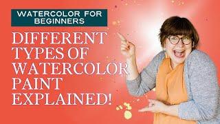 Different Types of Watercolor Paint Explained! | Watercolor for Beginners