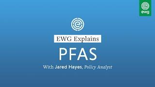 EWG Explains: PFAS