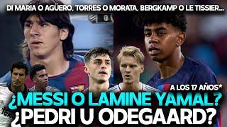 ¿MESSI O LAMINE YAMAL A LOS 17? ¿PEDRI vs ODEGAARD? ¿FIGO vs RODRYGO? ¿DI MARÍA O AGÜERO? ELIJO