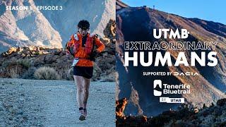 UTMB Extraordinary Humans | Episode 3 | Tenerife Bluetrail by UTMB 2024