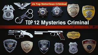 12 Notorious Criminal in Us history | Mysteries Criminal Unsolved