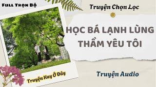 [Truyện Audio] | Học Bá Lạnh Lùng Thầm Yêu Tôi | DuDu Audio