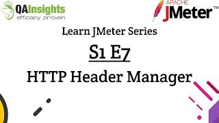 S1E7 Learn JMeter Series - HTTP Header Manager