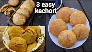 3 easy and quick kachori recipe | कचौरी रेसिपी | moong dal, onion kachori & aloo kachori